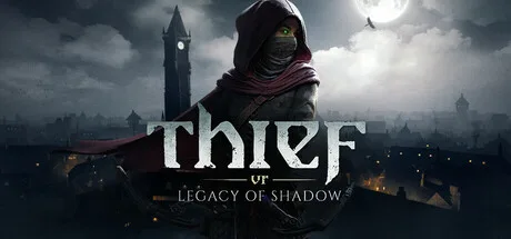Thief VR: Legacy of Shadow – Uma Nova Era de Ladrões em Realidade Virtual