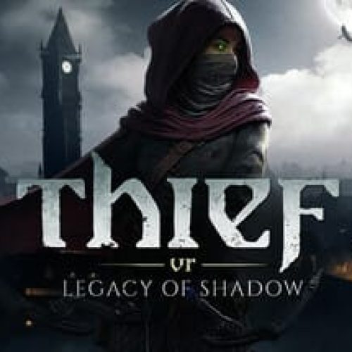 Thief VR: Legacy of Shadow – Uma Nova Era de Ladrões em Realidade Virtual